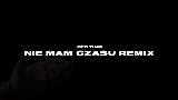 Video thumbnail Nie Mam Czasu