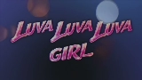 Video thumbnail LUVAGIRL