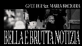 Video thumbnail BELLA E BRUTTA NOTIZIA (feat. Maria Becerra)