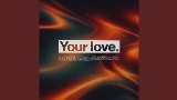 Video thumbnail Your Love (Tonight)