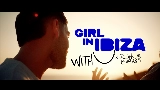 Video thumbnail Girl In Ibiza