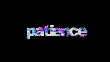 Video thumbnail Patience