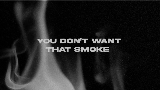 Video thumbnail You Don’t Want That Smoke