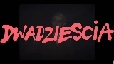 Video thumbnail dwadziescia