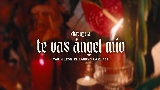 Video thumbnail Te Vas Ángel Mío (En Vivo)