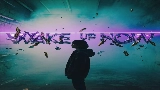 Video thumbnail Wake Up Now