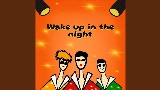 Video thumbnail Wake Up In The Night