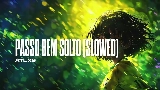 Video thumbnail PASSO BEM SOLTO - Slowed