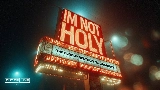 Video thumbnail I'm Not Holy - Radio Edit