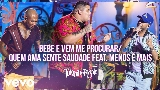 Video thumbnail Bebe e Vem Me Procurar / Quem Ama Sente Saudade (Ao Vivo)