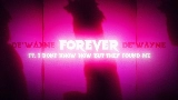 Video thumbnail forever [Feat. I DONT KNOW HOW BUT THEY FOUND ME]
