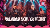 Video thumbnail Meu Jeito de Amar / Final de Tarde - Ao Vivo