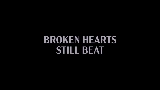Video thumbnail Broken Hearts Still Beat