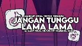 Video thumbnail Jangan Tunggu Lama Lama