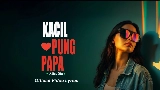 Video thumbnail Kacil Pung Papa
