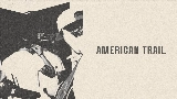 Video thumbnail American Trail
