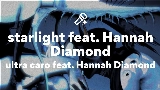 Video thumbnail starlight feat. Hannah Diamond