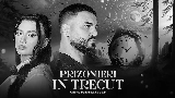Video thumbnail Prizonieri În Trecut