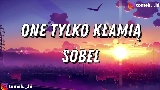 Video thumbnail ONE TYLKO KŁAMIĄ