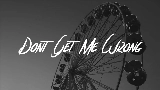 Video thumbnail Don't Get Me Wrong