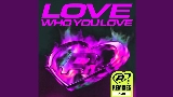 Video thumbnail Love Who You Love - KI/KI Remix - Radio Edit