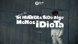 Video thumbnail Si hubiera sido algo menos idiota