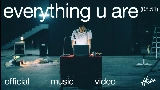 Video thumbnail everything u are