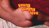 Video thumbnail Young Yummy Love