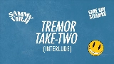 Video thumbnail Tremor Take-Two (Interlude)