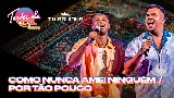 Video thumbnail Como Nunca Amei Ninguém / Por Tão Pouco - Ao Vivo