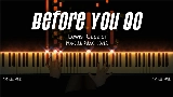 Video thumbnail Before You Go - Piano Version