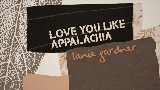 Video thumbnail Love You Like Appalachia