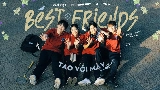 Video thumbnail Best Friends (Tao Với Mày) [feat. Minh Huy & Tr.D]