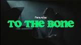 Video thumbnail To the Bone