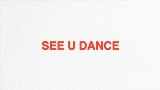 Video thumbnail SEE U DANCE
