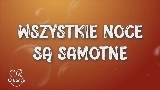 Video thumbnail wszystkie noce są samotne