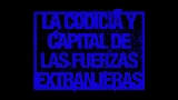 Video thumbnail La codicia y capital de las fuerzas extranjeras
