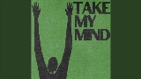 Video thumbnail Take My Mind