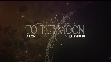 Video thumbnail To The Moon