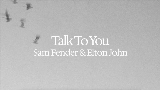 Video thumbnail Talk To You (ft. Elton John)