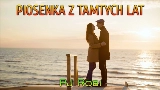 Video thumbnail Piosenka z tamtych lat